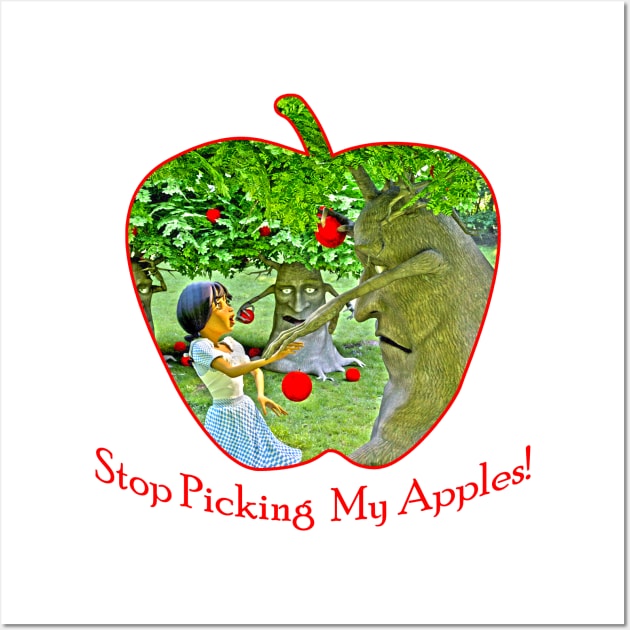 Stop Picking My Apples Wall Art by 2HivelysArt